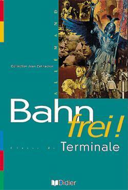 Bahn frei ; terminale 5 k7 classe langues vivantes 1 et 2