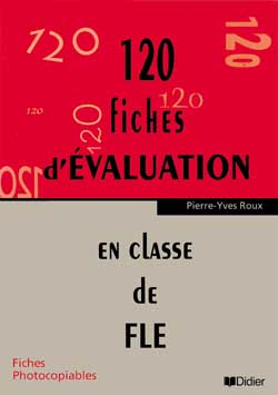 120 FICHES D'EVALUATION EN CLASSE DE FLE