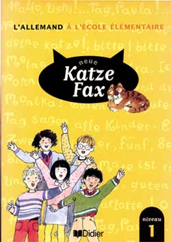 NEUE KATZE FAX : allemand ; CM1 ; niveau 1 ; livre de l'élève