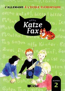 NEUE KATZE FAX : allemand ; CM2 ; niveau 2 ; livre de l'élève