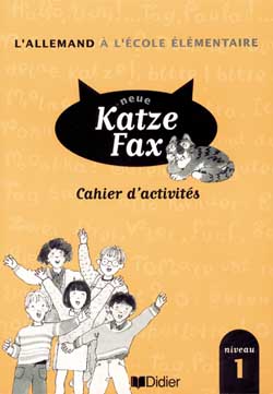 NEUE KATZE FAX : allemand ; CM1 ; niveau 1 ; cahier d'activités