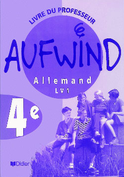 AUFWIND : allemand ; lv1 ; 4ème ; guide pédagogique