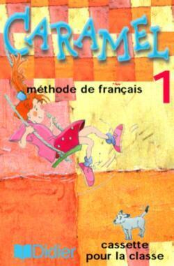 CARAMEL : méthode de français ; niveau 1 ; cassette classe