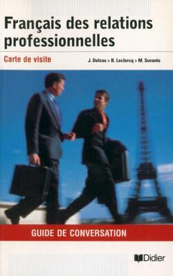 Français des relations professionnelles ; guide de conversation