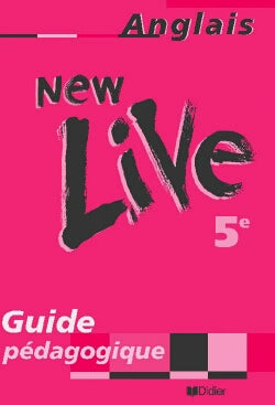 NEW LIVE : anglais ; 5e ; LV1 ; guide pédagogique