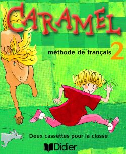 CARAMEL : méthode de français ; niveau 2 ; cassette classe