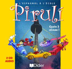 Pirulí : espagnol ; cycle 3 ; niveau 1 ; 2 CD audio
