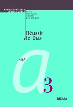 Reussir le delf ; unite a3