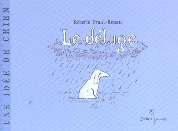 Une idee de chien t.1 ; le deluge