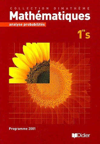 DIMATHEME : mathématiques ; 1ère S ; analyse, probabilités ; livre de l'élève (édition 2001)