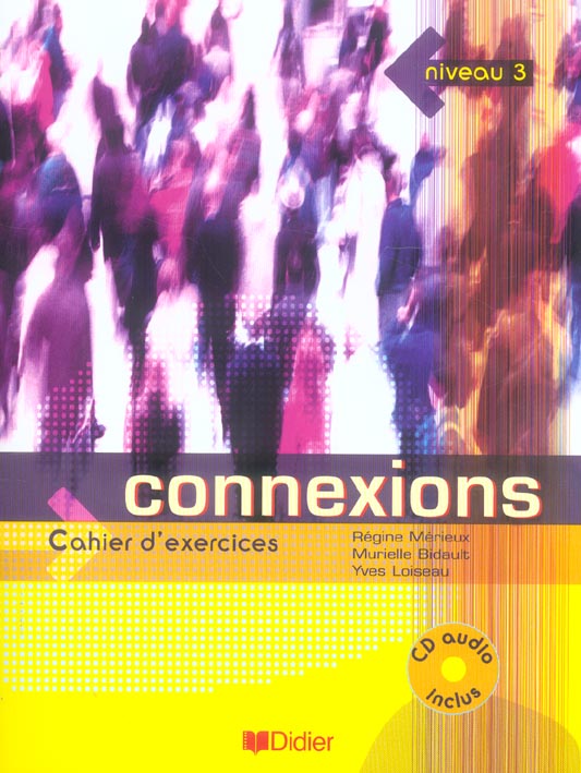 Connexions ; niveau 3 ; cahier d'exercices (édition 2005)