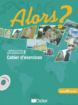 Alors ? niveau 1 ; cahier d'exercices (édition 2007)