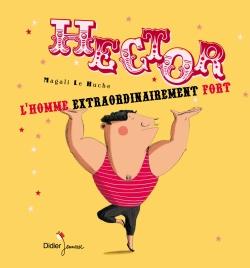 Hector, l'homme extraordinairement fort