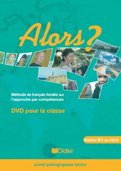 ALORS ? : méthode de français fondée sur l'approche par compétences ; niveau A1