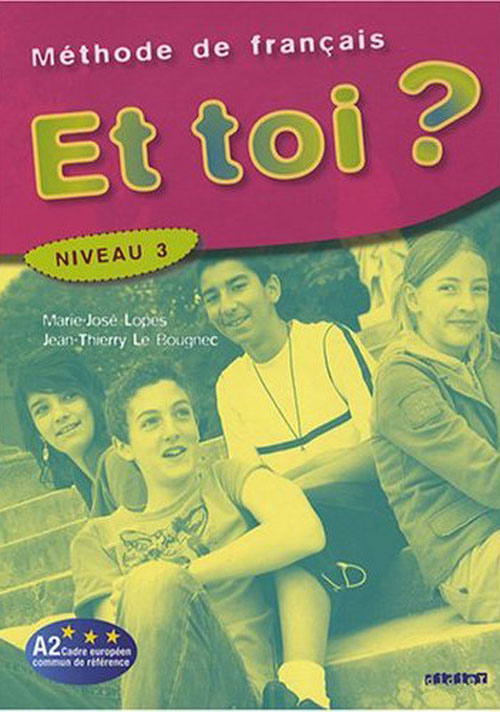 Et toi ? version internationale ; niveau 3 ; livre de l'élève