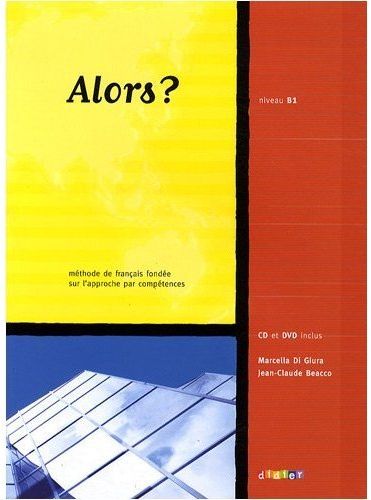 Alors ? ; niveau B1 (édition 2008)