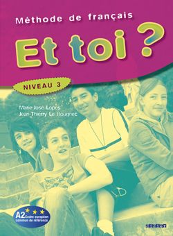 Et toi ? méthode de français ; niveau 3 ; livre de l'élève