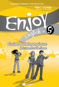 ENJOY ENGLISH IN : 5ème ; guide pédagogique et fiches pour la classe (édition 2007)