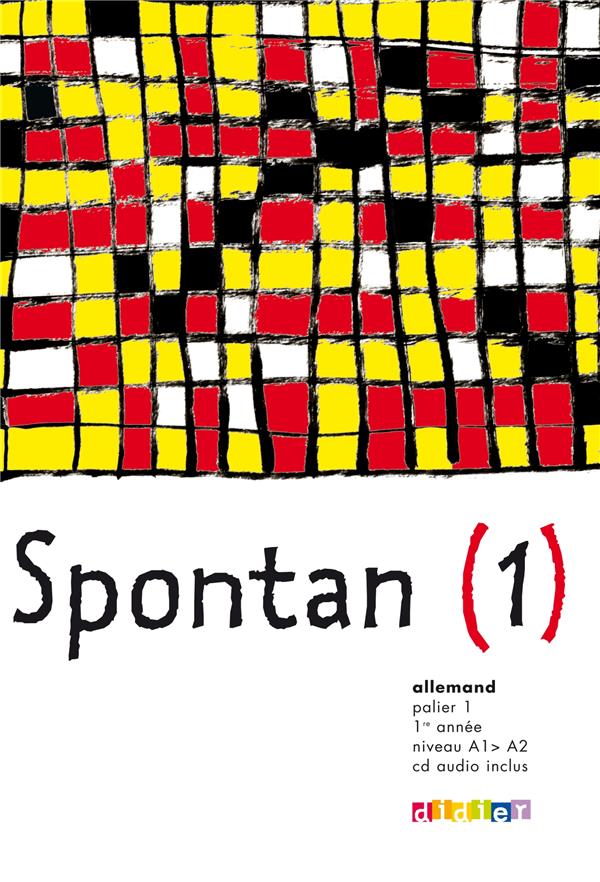 Spontan ; Allemand ; palier 1 ; 1ère année ; niveau A1-A2