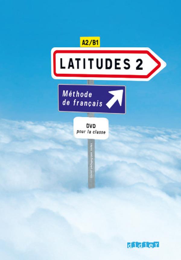 Latitudes : méthode de français ; niveau 2 ; DVD + livret