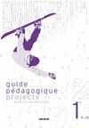 PROJECTS : guide pédagogique ; projets (édition 2008)