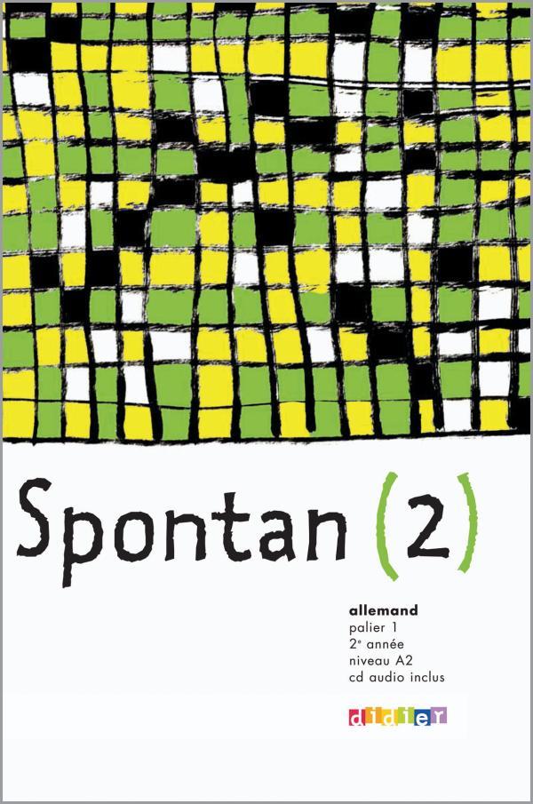 Spontan ; allemand palier 1 ; 2ème année ; LV1/LV2 ; livre + cd