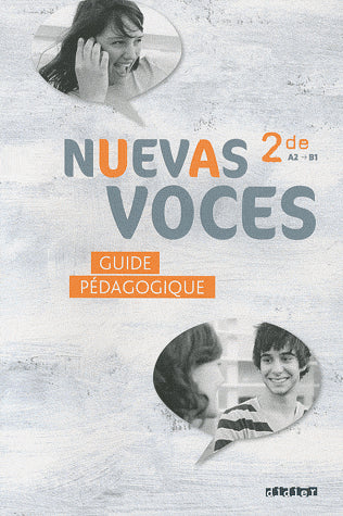 NUEVAS VOCES : espagnol ; 2de ; A2/B1 ; guide pédagogique