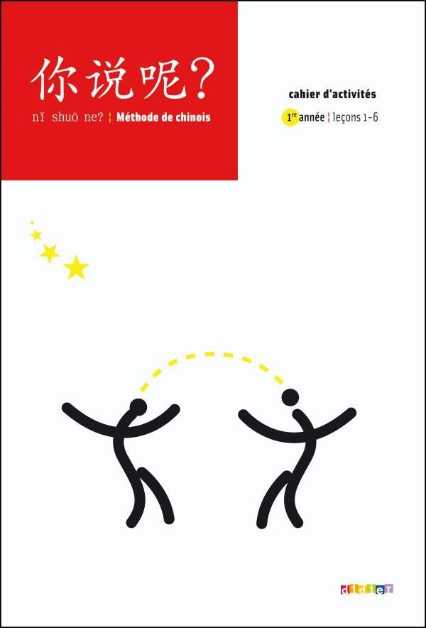 Ni shuo ne ? méthode de chinois ; cahier d'activités 1