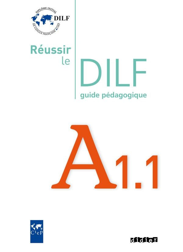Réussir le DILF ; A1-1 ; guide pédagogique