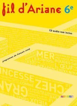 FIL D'ARIANE : français ; 6ème ; livre de l'élève ; programme de 2009