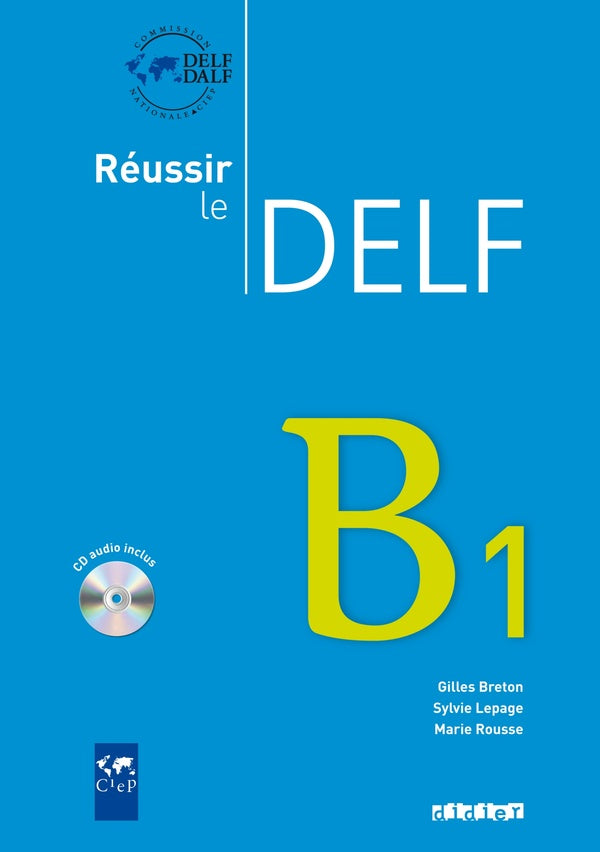 Reussir le DELF ; niveau B1