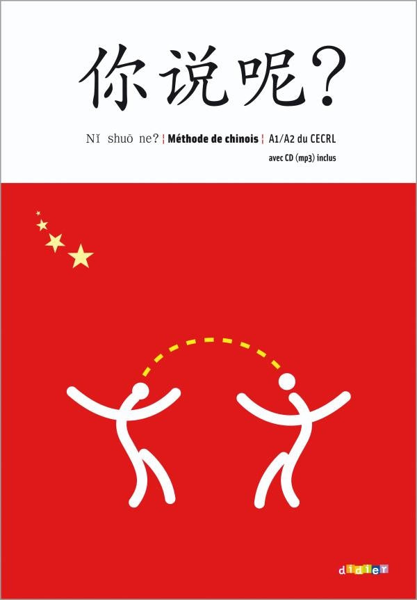 Ni shuo ne ? méthode de chinois ; niveau A1, A2