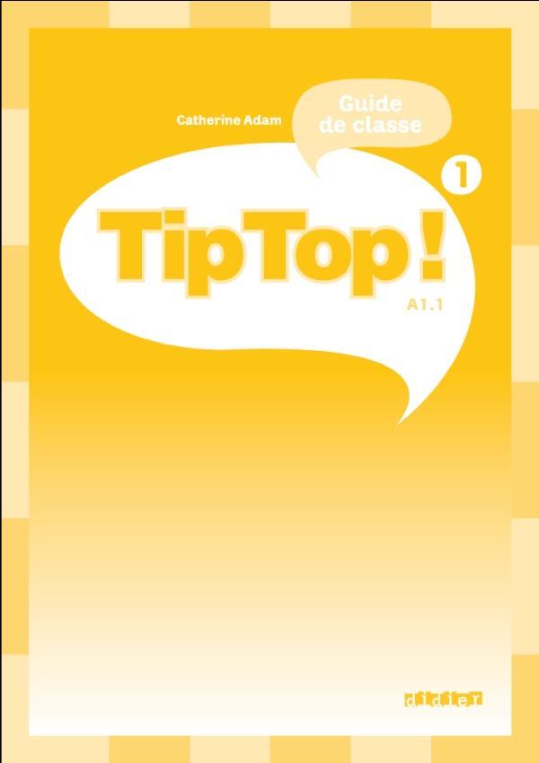 Tip top ! : niveau 1 ; guide pédagogique