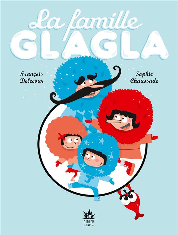 La famille glagla - t02 - la famille glagla (bd jeunesse)