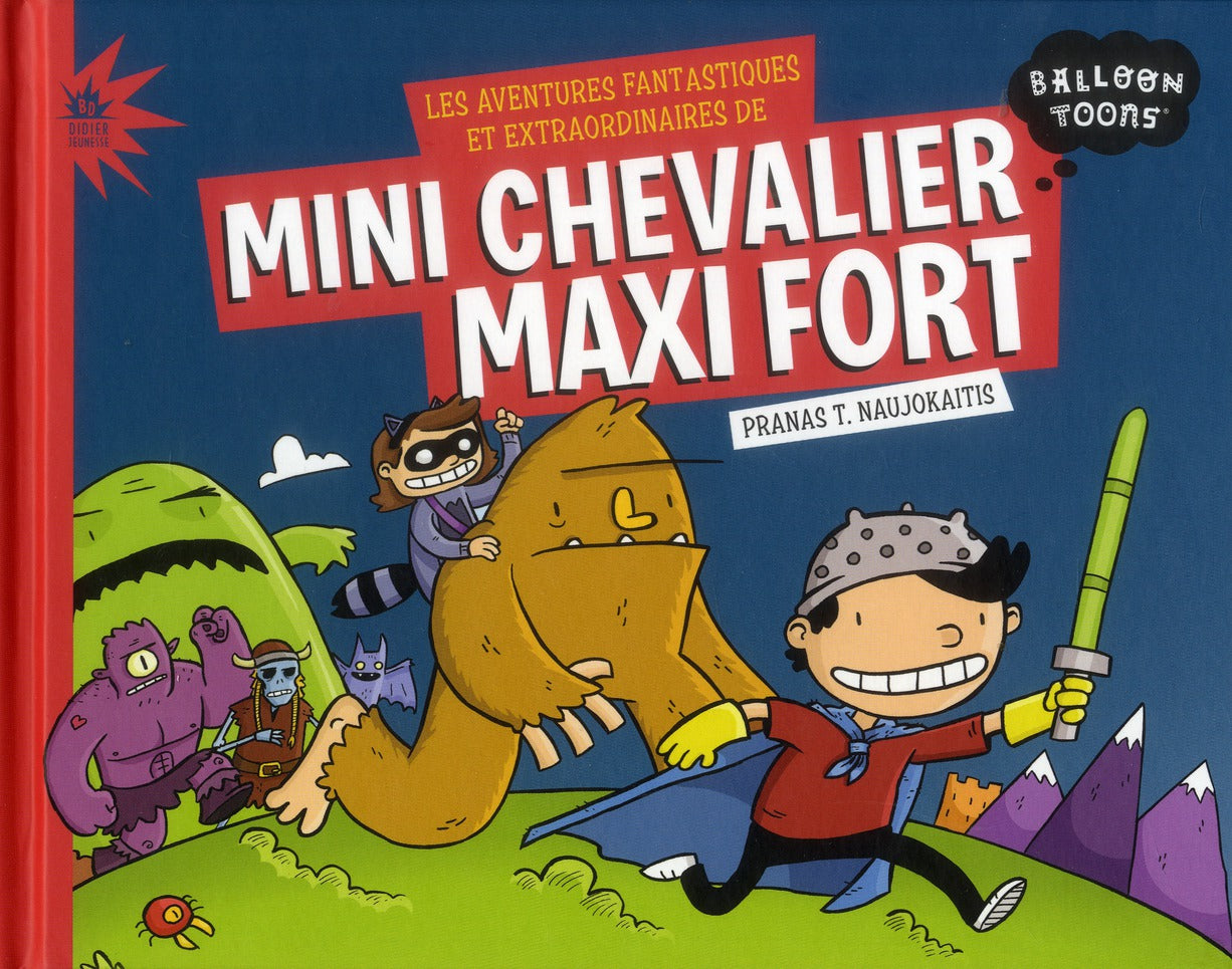 Les aventures fantastiques et extraordinaires de Mini chevalier maxi fort