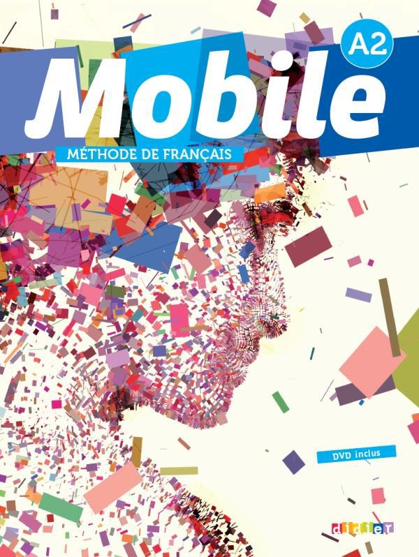 Mobile ; méthode de français ; niveau A2 ; livre de l'élève