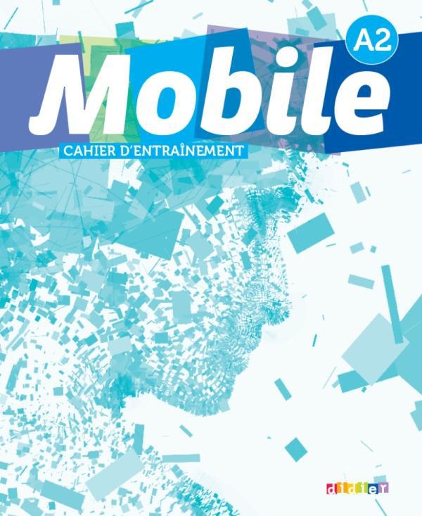 MOBILE : méthode de français ; niveau A2 ; cahier d'entraînement