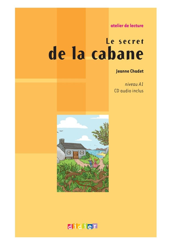 Le secret de la cabane ; niveau A1