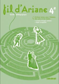FIL D'ARIANE : fil d'ariane 4e ; guide pédagogique