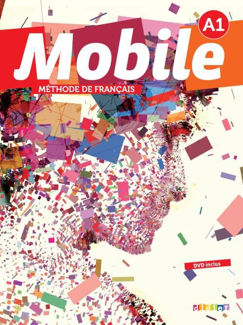 MOBILE : méthode de français ; niveau A1 ; livre de l'élève
