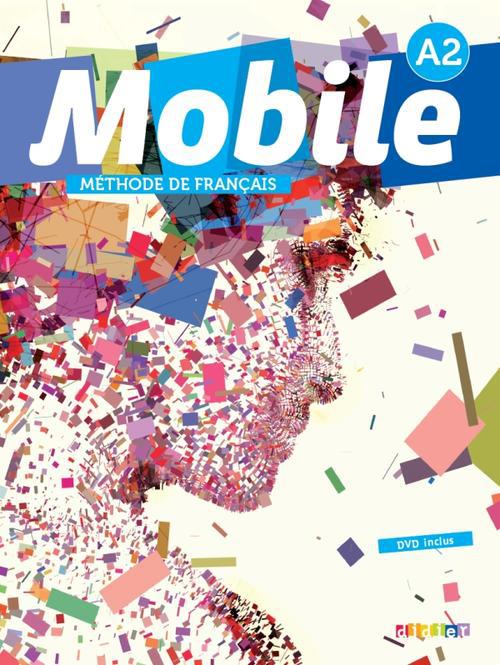MOBILE : méthode de français ; niveau A2 ; livre de l'élève