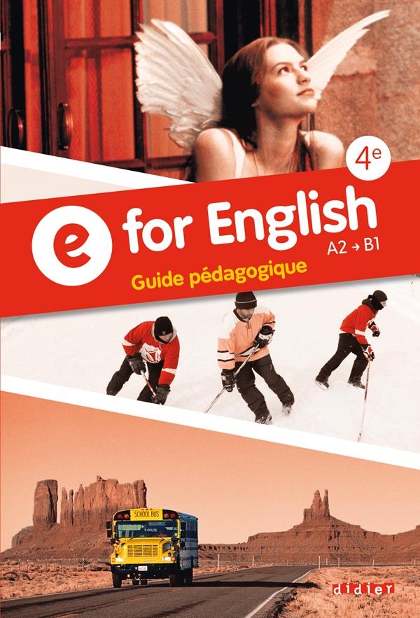 E for english : 4ème ; A2/B1 ; guide pédagogique