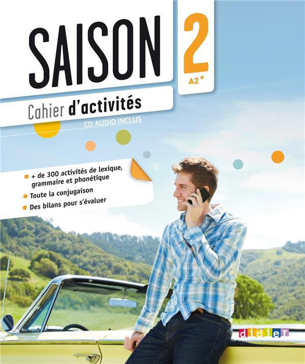 SAISON : français ; niveau 2 ; A2, B1 ; cahier d'activités