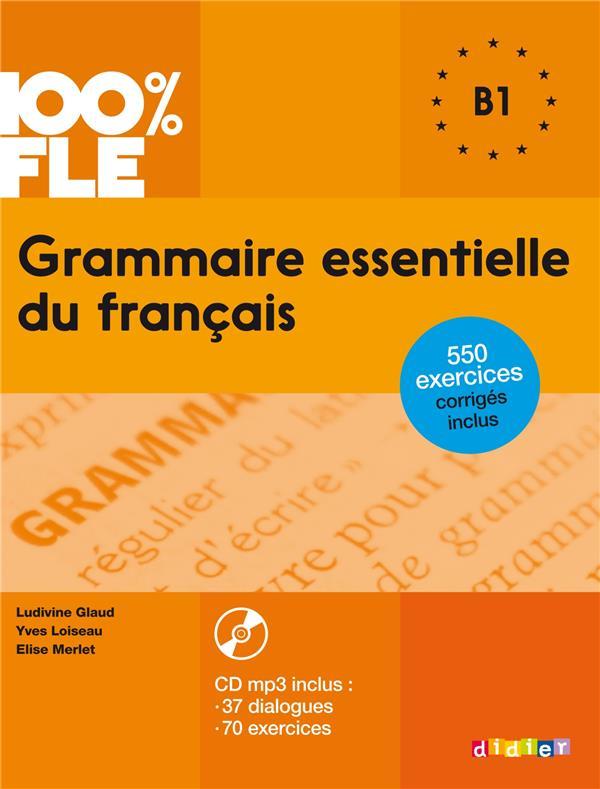 100% FLE : grammaire essentielle du français ; b1 (édition 2015)