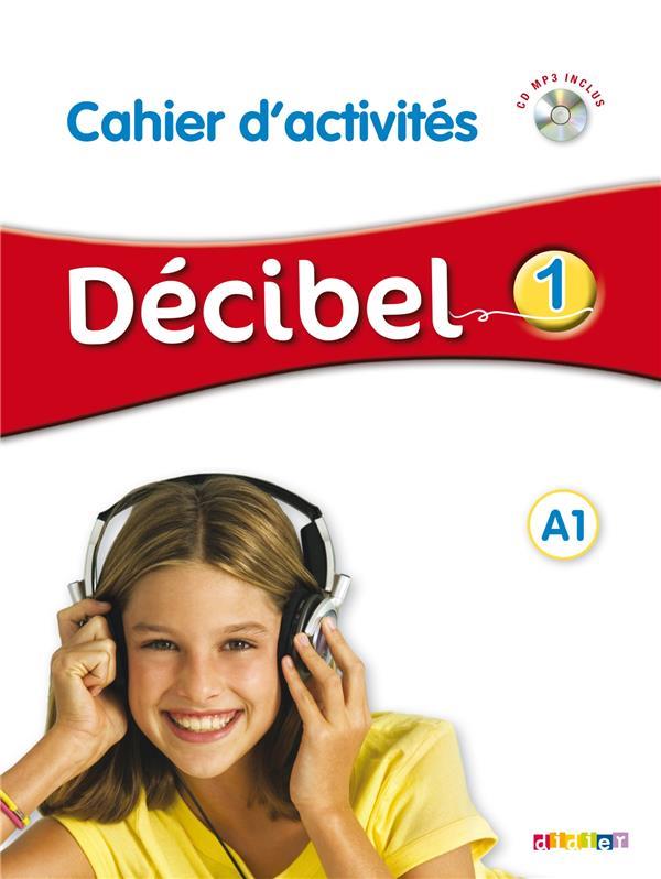 Décibel ; niveau 1 ; cahier d'activités