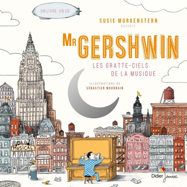 Mister Gershwin ; les gratte-ciels de la musique
