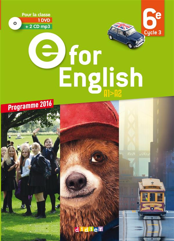 E for english : 6e ; A1/A2 ; 1 DVD + 2 cd MP3 pour la classe