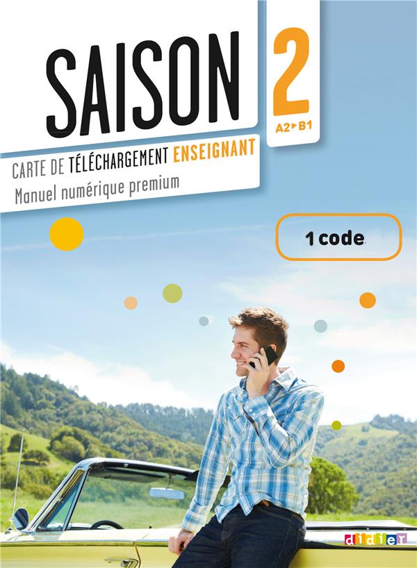 Saison 2 ; A2>B1 ; carte de téléchargement  enseignant ; manuel numérique premium ; 1 code