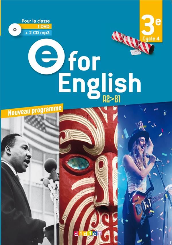 E for english : 3e ; A2/B1 ; 1 dvd + 2 cd mp3 pour la classe (édition 2017)