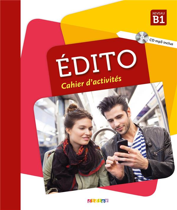 édito : français ; niveau B1 ; cahier d'activités